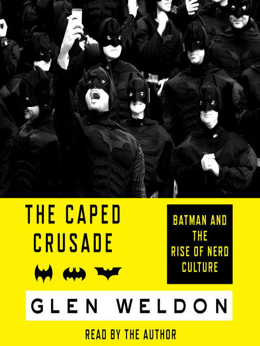 Title details for The Caped Crusade by Glen Weldon - Wait list